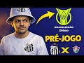 PRÉ JOGO: Santos x Fluminense. 12ª Rodada Brasileirão 2026.