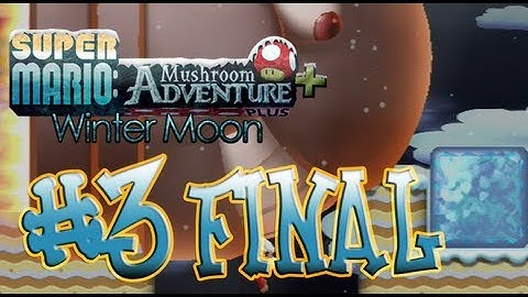 SMMA+ Winter Moon - 100% Co-op Walkthrough Final Part 3