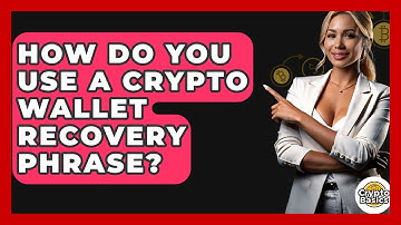 How Do You Use A Crypto Wallet Recovery Phrase? - CryptoBasics360.com