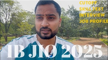 IB JIO 2025 Expected Cutoff, Skill Test, Interview, Job Reality & My Experience | IB JIO Exam Result