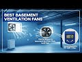 TOP 5 Best Basement Ventilation Fans 2025 | WiFi basement fan