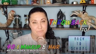 Back to School | Throwback to my High School Makeup &amp; Hair!!