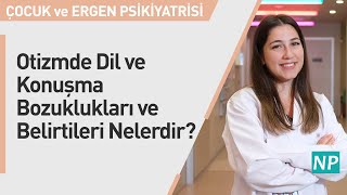 Otizmde Dil ve Konuşma Bozuklukları ve Belirtileri Nelerdir?