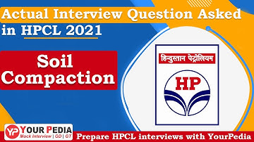Soil Compaction | Actual Interview Question Asked in HPCL 2021 | Prepare interviews with YourPedia
