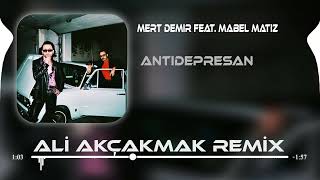 Mert Demir Feat. Mabel Matiz - Antidepresan (Ali Akçakmak Remix)