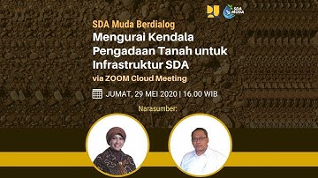 SDA Muda Berdialog - Mengurai Kendala Pengadaan Tanah untuk Infrastruktur SDA