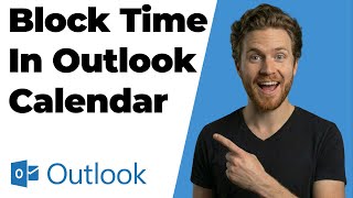 How To Block Time In Outlook Calendar (2026 Easy Guide)