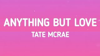 ANYTHING BUT LOVE - Tate McRae (Lyrics)