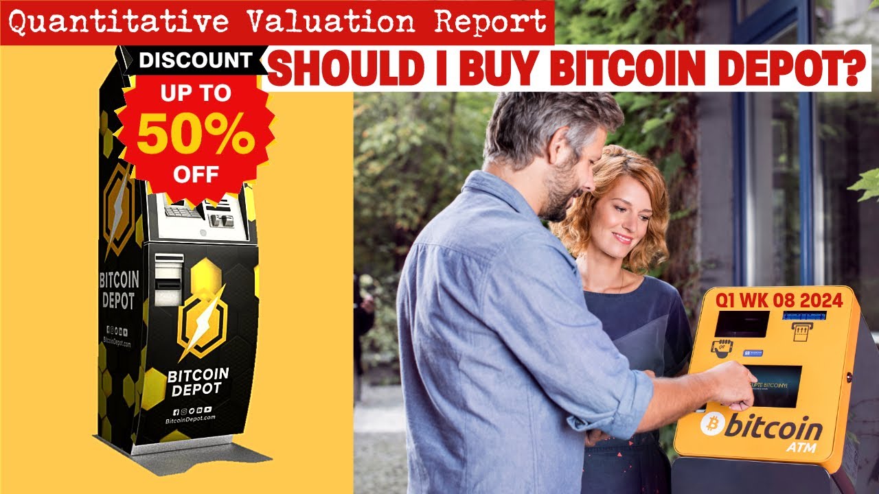 BUY BITCOIN DEPOT BTM STOCK NOW 50% OFF Q1 WN 08 2024 VALUATION REPORT -  YouTube