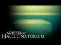 Antecosmic Hallucinatorium (Dark Ambient Hour)