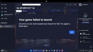 How to Fix EA SPORTS FC 26 Failed To Launch Game An Error On Our End Caused The Launch To Fail