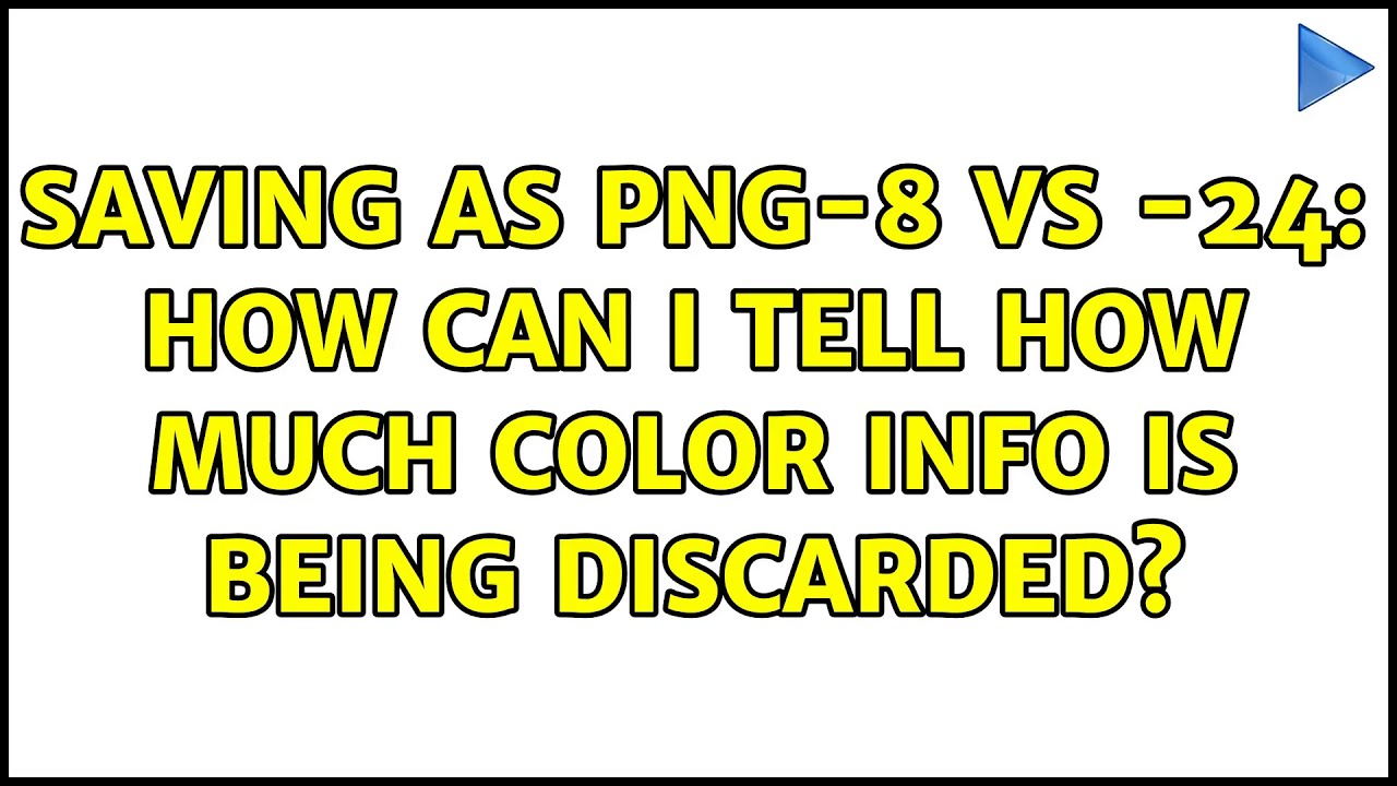 saving-as-png-8-vs-24-how-can-i-tell-how-much-color-info-is-being