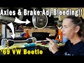 Vw beetle axle install and brake adjustment and bleed