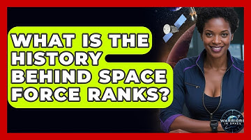 What Is the History Behind Space Force Ranks? | Warriors In Space
