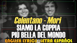 SIAMO LA COPPIA PIÙ BELLA DEL MONDO 1967 Celentano - Mori (Letra Español, English Lyrics , Italiano)