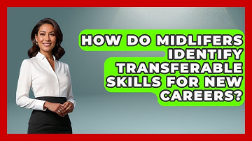 How Do Midlifers Identify Transferable Skills For New Careers? - Midlife Reset Coach