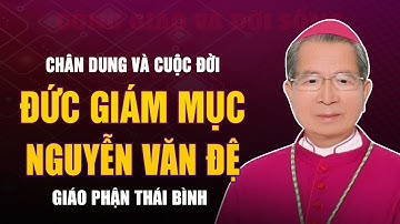 Chân Dung và Cuộc Đời Đức Cha Phêrô Nguyễn Văn Đệ - Nguyên Giám mục Giáo Phận Thái Bình