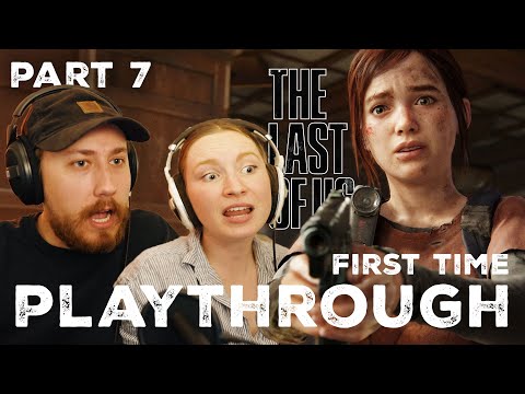 We're BACK!!! // Married Couple Plays THE LAST OF US!! First Time Playthrough + Reaction - Pt. 7