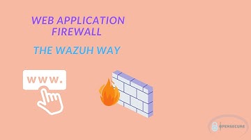 Web Application Firewall with Wazuh?? - Let