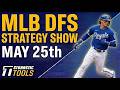 MLB DFS Strategy Monday 5/25/26 | DraftKings &amp; FanDuel MLB Lineup Picks