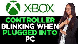 How To Fix Xbox Controller Blinking When Plugged Into PC (Outdated Firmware - Quick Solution!)