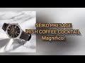 Seiko Presage Irish Coffee Cocktail !