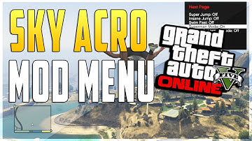 GTA 5 -  SKY ACRO MOD MENU SHOWCASE! + DOWNLOAD! 1.26  (GTA 5 Mods)