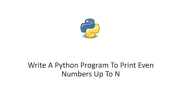 Write A Python Program To Print Even Numbers Up To N