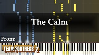 "The Calm" (Piano Arrangement of Team Fortress 2 Soundtrack by Mike Morasky)