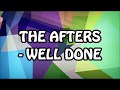 The Afters - Well Done Lyrics