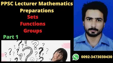 Lec 2 | Part 1 | FSC Maths | Sets | Functions | Groups | PPSC Lecturer Mathematics Preparartions