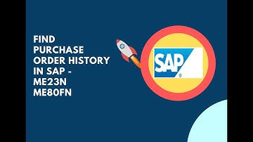 How to find Purchase Order History in SAP?