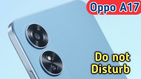 How To Enable Do Not Disturb Setting In Oppo A17, Dnd Setting Kaise Enable Kare