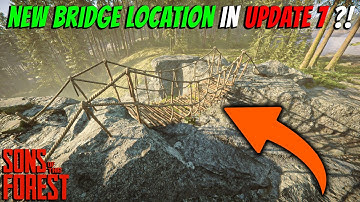Where Is This Rope Bridge Location In Sons Of The Forest Update 7 ?!!