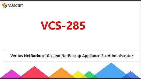 VCS-285 Dumps - Veritas NetBackup 10.x and NetBackup Appliance 5.x Administrator