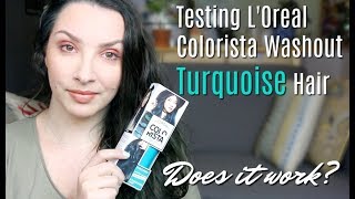 Testing out the L'Oreal Colorista Washout Turquoise Hair - Does it work on brunettes?