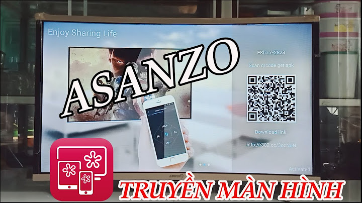 Hướng dẫn kết nối youtube điện thoại với tivi asanzo