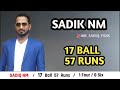 Sadik nm  17 ball 57 runs 