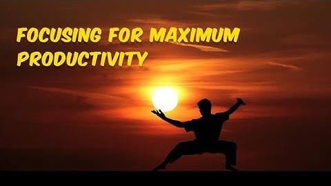 Mastering Focus A Guide to Boosting Productivity at Work