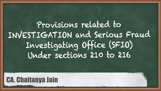 Provisions related to Investigation and Serious Fraud Investigating Office (SFIO) - Company Law