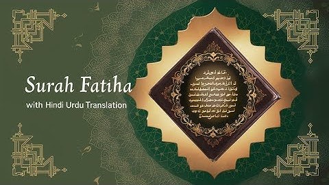 Surah Fatiha with Urdu Hindi Translation | سورة الفاتحة مع اردو اور ہندی ترجمہ | Learn Quran"