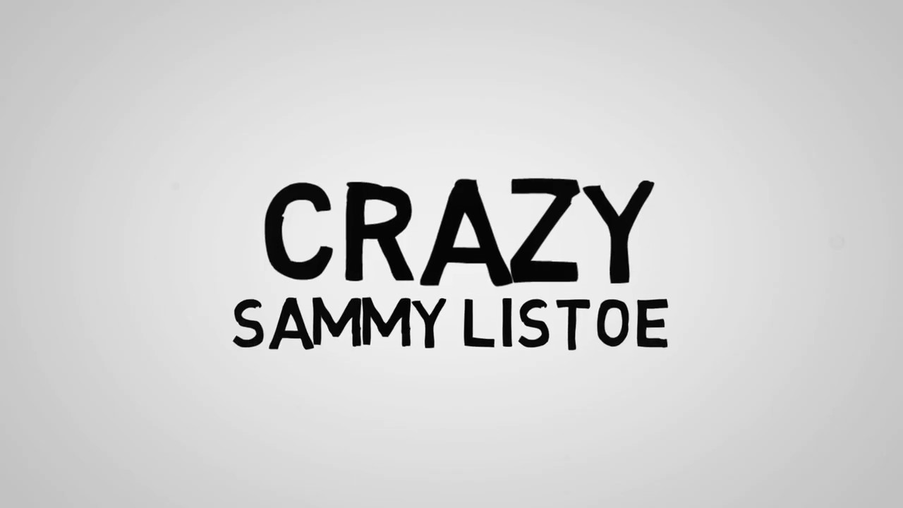 Sammy Listoe - Crazy (Lyric Video)