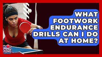 What Footwork Endurance Drills Can I Do At Home? - Ping Pong Prodigy
