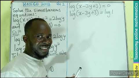 WASSCE 2013 Elective mathematics || Simultaneous equation involving logarithms