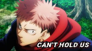 Jujutsu Kaisen「AMV」- Can't Hold Us