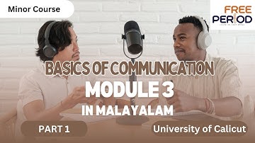 Basics of Communication | Module 3 | Part 1| Calicut University | FYUGP | Journalism Minor