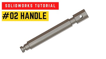 Solidworks Tutorial | Bench Vise Assembly | 02 - Handle