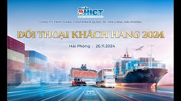 CÔNG TY TNHH CẢNG CONTAINER QUỐC TẾ TÂN CẢNG HẢI PHÒNG "CHƯƠNG TRÌNH ĐỐI THOẠI KHÁCH HÀNG 2024"
