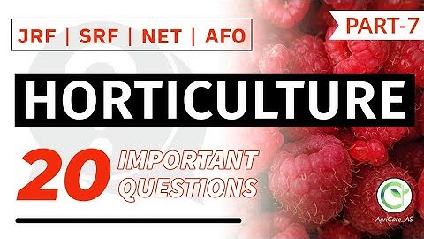 HORTICULTURE MCQs | PART-7|  AGRICARE AS | FOR ICAR-JRF, SRF, NET, IBPS-AFO ,CGADA, CGACF, CET ,BHU.