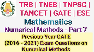 Previous Year GATE (2016 to 2021)  Exam Questions on Numerical Methods | Part 7 | TRB | TNEB | GATE